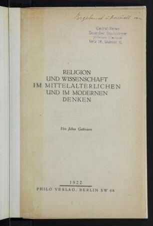 Religion und Wissenschaft im mittelalterlichen und im modernen Denken / von Julius Guttmann