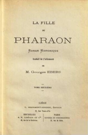 La fille du Pharaon : Roman Historique traduit de l'allemand de Georges Ebers. 2