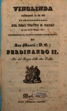 Vinclinda : melodramma in un atto ; da rappresentarsi nel Real Teatro S. Carlo la sera de' 30 maggio 1837