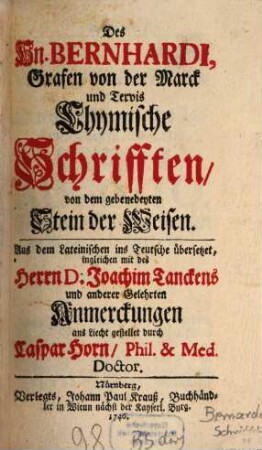Des Hn. Bernhardi, Grafen von der Marck und Tervis Chymische Schrifften, von dem gebenedeyten Stein der Weisen