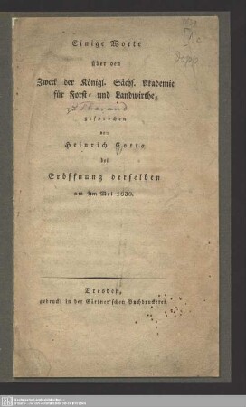 Einige Worte über den Zweck der Königl. Sächs. Akademie für Forst- und Landwirthe, gesprochen von Heinrich Cotta, bei Eröffnung derselben am 4. Mai 1830