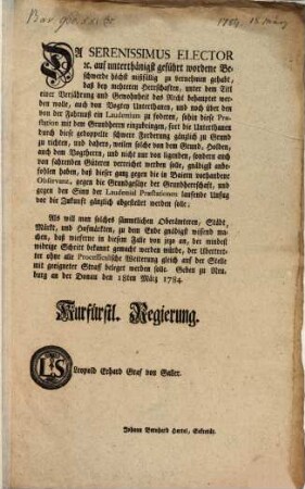 Ad Serenissimus Elector ... mißfällig zu vernehmen gehabt, daß bey mehreren Herrschaften ... das Recht behauptet werden wolle ... ein Laudemium zu foderen, ... : Gegeben zu Neuburg an der Donau den 18ten März 1784