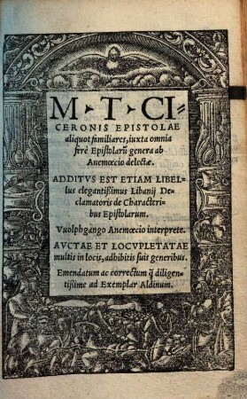 M. T. Ciceronis epistolae aliquot familiares : iuxta omnia fere epistolarum genera