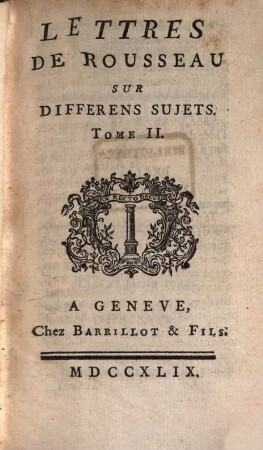 Lettres De Rousseau Sur Différens Sujets. 2