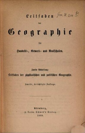 Leitfaden der Geographie für Handels-, Gewerb- und Realschulen : In zwei Abtheilungen, 2. Leitfaden der physikalischen und politischen Geographie