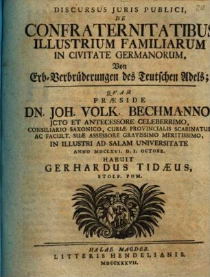 Discursus Juris Publici, De Confraternitatibus Illustrium Familiarum In Civitate Germanorum, Von Erb-Verbrüderungen des Teutschen Adels
