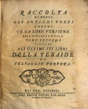 Gli ... Libri Della Tebaide di Selvaggio Porpora, 2. Gli Ultimi Sei Libri