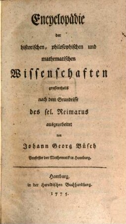Encyclopedie der historischen, philosophischen und mathematischen Wissenschaften nach dem Grundrisse Reimarus