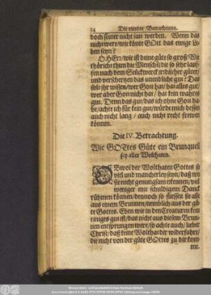 Die IV. Betrachtung. Wie Gottes Güte ein Brunquell sey aller Wolthaten.