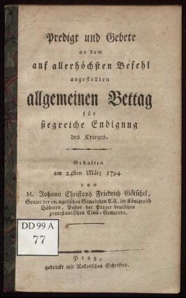 Predigt und Gebete an dem auf allerhöchsten Befehl angestellten allgemeinen Bettag für siegreiche Endigung des Krieges