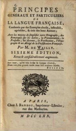 Principes généraux et particuliers de la langue française : Confirmés par des exemples choisis, instructifs, agréables & tirés des bons auteurs ...
