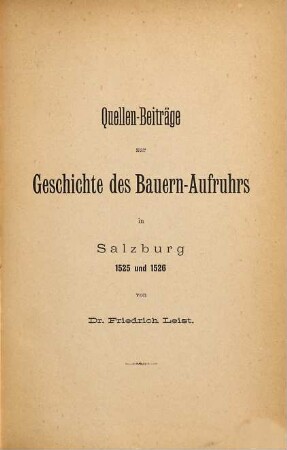 Quellen-Beiträge zur Geschichte des Bauern-Aufruhrs in Salzburg : 1525 und 1526