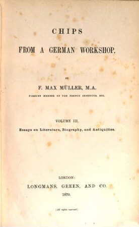 Chips from a German workshop, 3. Essays on literature, biography and antiquities