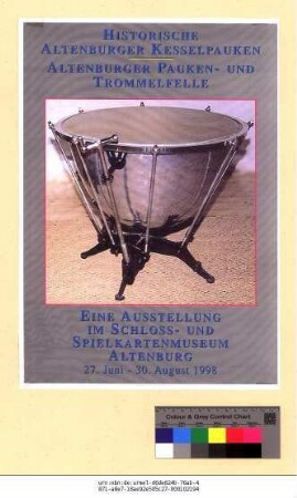 Originaltitel: Historische Altenburger Kesselpauken Altenburger Pauken- und Trommelkapelle Eine Ausstellung im Schloss- und Spielkartenmuseum Altenburg 27. Juni - 30. August 1998