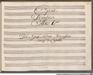 Demetrio - BSB Mus.ms. 183 : Opera // Demetrio // Atto I: m o // Del Sign: Andrea Bernasconi // Maes: t di Capella. // [spine title:] OPERA // DEME // TRIO. // ATTO. I.