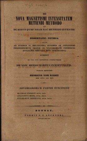 De nova magnetismi intensitatem metiendi methodo ac de rebus quibusdam hac methodo inventis : dissertatio physica