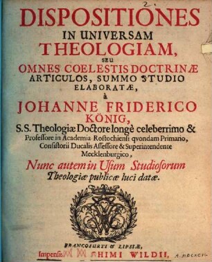 Dispositiones in universam theologiam, seu omnes coelestis doctrinae articulos, summo studio elaboratae
