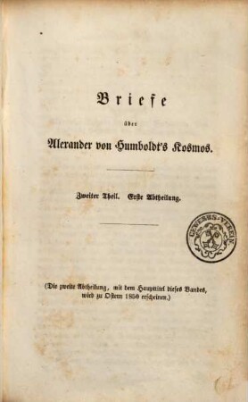 Briefe über Alexander von Humboldt's Kosmos : ein Commentar zu diesem Werke für gebildete Laien. 2,1