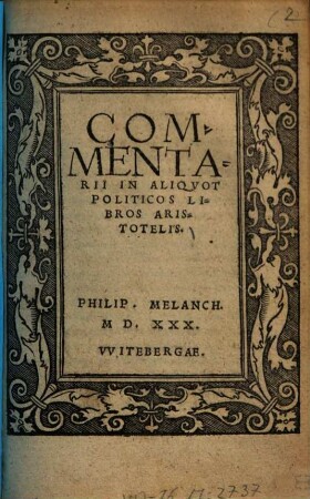 Commentarii in aliquot politicos libros Aristotelis. Philip. Melanch.