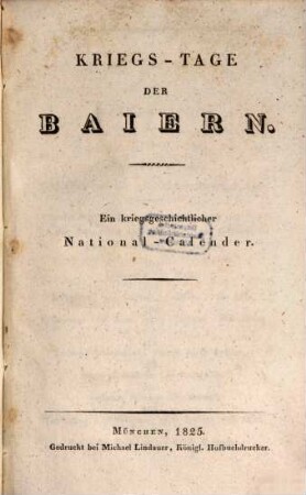 Kriegs-Tage der Baiern : ein kriegsgeschichtlicher National-Calender