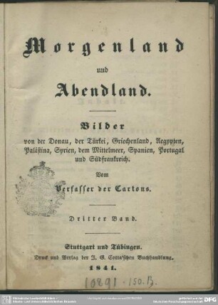 3: Morgenland und Abendland : Bilder von der Donau, Türkei, Griechenland, Aegypten, Palästina, Syrien, dem Mittelmeer, Spanien, Portugal und Südfrankreich