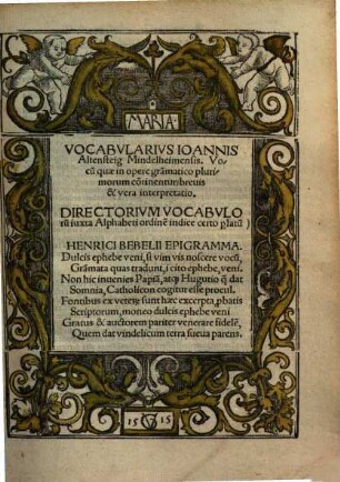 Vocabvlarivs Ioannis Altensteig Mindelheimensis : Vocu[m] quae in opere gra[m]matico plurimorum co[n]tinentur, breuis & vera interpretatio ; Directorivm Vocabvloru[m] iuxta Alphabeti ordine[m] indice certo platu[m]