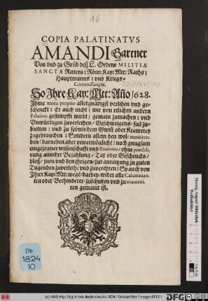 Copia Palatinatus Amandi Gartner Von und zu Grüb deß L. Ordens Militiae Sanctae Ritters: Röm: Kay: Mtt: Raths: Hauptmanns: und Kriegs-Commissarii