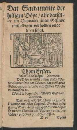 Dat Sacramente der hilligen Döpe/ alse datsülve ein Hußvader sinem Gesinde eintfoldigen vörholden unde leren schal.
