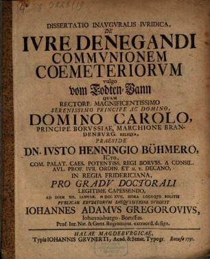 Dissertatio Inavgvralis Ivridica, De Ivre Denegandi Commvnionem Coemeteriorvm vulgo vom Todten-Bann
