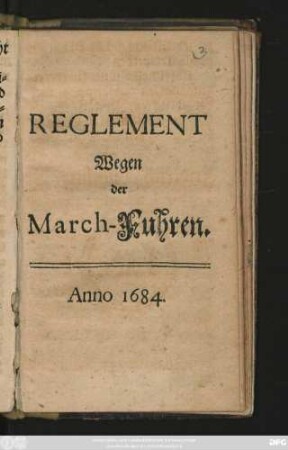 Reglement Wegen der March-Fuhren : [So geschehen und gegeben zu Potstam/ den 20 Junii/ 1684.]