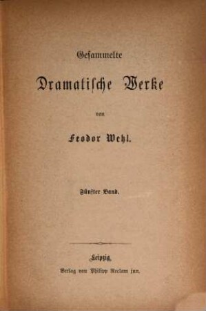 Gesammelte Dramatische Werke, 5
