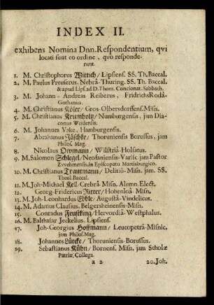 Index II. exhibens Nomina Dnn. Respondentium, qui locati sunt eo ordine, quo responderunt.