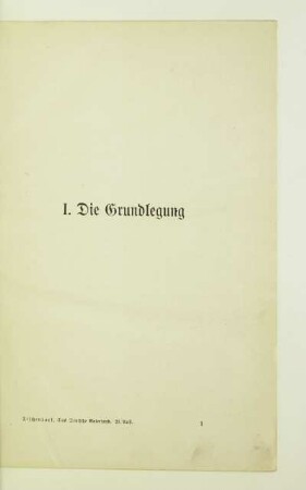 I. Die Grundlegung