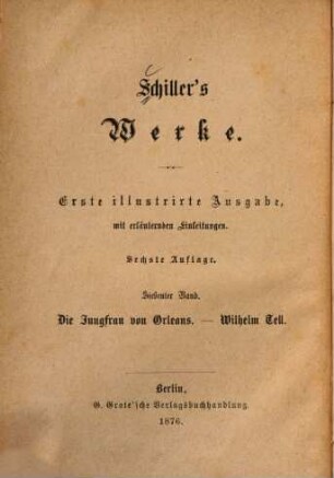 Schiller's Werke, 7. Die Jungfrau von Orleans. - Wilhelm Tell