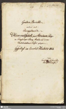 Gruben-Bericht ueber das Berggebaeude Himmelfahrt samt Abraham Fdgr: in Freyberger Berg-Amts- und deren Halsbrückner Refier gelegen - 18.6454 4.