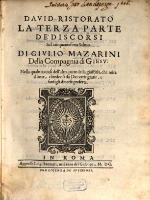 Di Givlio Mazarini della Compagnia di Giesu Cento Discorsi Su'l cinquantesimo salmo e'l suo titolo intorno al peccato alla penitenza et alla Santita de Dauide. 3