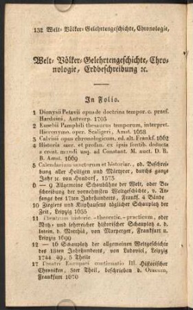 Welt-, Völker-, Gelehrtengeschichte, Chronologie, Erdbeschreibung.