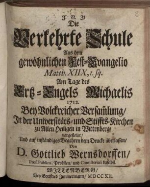 Die Worte Jesu Jo. XII, 27. 28. Jetzt ist meine Seele betrübt u. s. w. bis: Ihn abermahl verklähren : Auf Hohe Anordnung In der Königl. und Chur-Fürstl. Sächs. Schloß-Capelle zu Dreßden Am 8. Martii, ietzt lauffenden 1719. Jahres ... erklähret Und auf Begehren dem Druck überlassen