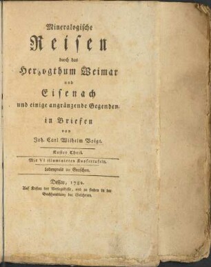 Erster Theil: Mineralogische Reisen durch das Herzogthum Weimar und Eisenach und einige angränzende Gegenden