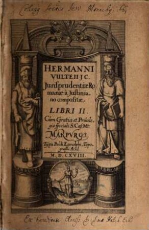 Hermanni Vulteii JC. Jurisprudentiae Romanae à Justiniano compositae Libri II