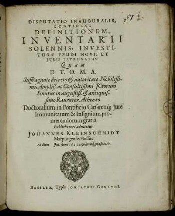 Disputatio Inauguralis, Continens Definitionem, Inventarii Solennis; Investiturae Feudi Novi; Et Iuris Patronatus