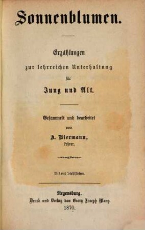 Sonnenblumen : Erzählungen zur lehrreichen Unterhaltung für Jung und Alt ; mit vier Stahlstichen