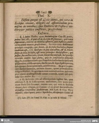 Thes. X. Falsum quoque est 4) eos omnes, qui vera in Ecclesia vivunt, obligari ad assentiendum promiscue iis omnibus, quae Doctores & Pastores auctoritate publica constituti, praescribunt