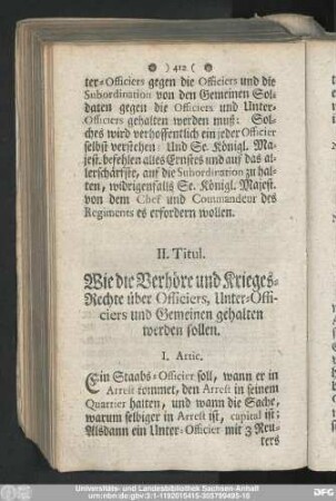 II. Titul. Wie die Behöre und Krieges-Rechte über Officiers, Unter-Officiers und Gemeinen gehalten werden sollen.