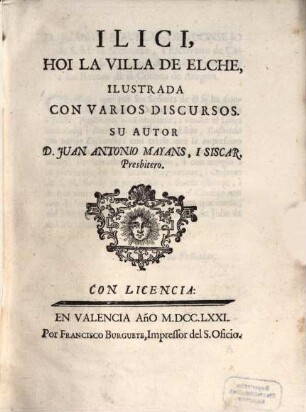 Ilici, hoi la villa de Elche : ilustrada con varios discursos