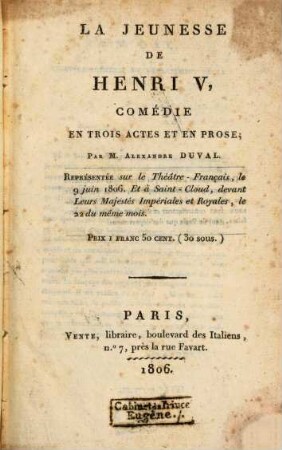 La jeunesse de Henri V : comédie en trois actes et en prose