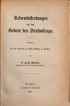 Reformbestrebungen auf dem Gebiete des Strafvollzugs : bearb. für das Jahrbuch der Gehe-Stiftung zu Dresden