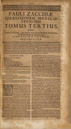 Pauli Zacchiae Romani, Totius Status Ecclesiastici Proto-Medici Generalis, Quaestionum Medico-Legalium, Tomi Tres, 3. Tomus Tertius Quo continentur Consilia Et Responsa LXXXV. Ad Materias Medico-Legales pertinentia, Nec Non Decisiones Sacrae Rotae Romanae, Ad Praedictas Materias Spectantes