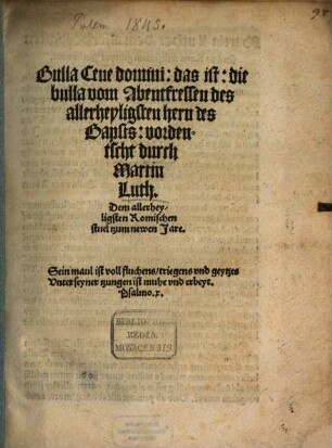 Bulla Cene domini: das ist: die bulla vom Abentfressen des allerheyligsten hern des Bapsts : Dem allerheyligsten Romischen stuel tzum newen Jare