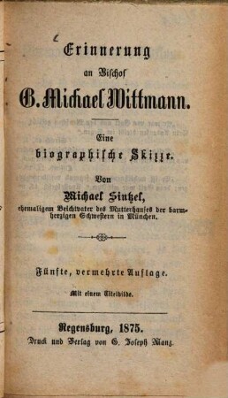 Erinnerung an Bischof G. Michael Wittmann : eine biographische Skizze
